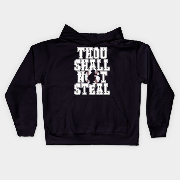 Baseball Products: Thou Shall Not Steal - Catcher Kids Hoodie by tdkenterprises